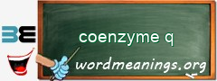 WordMeaning blackboard for coenzyme q